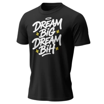 Dream Big, Dream BiH crna majica