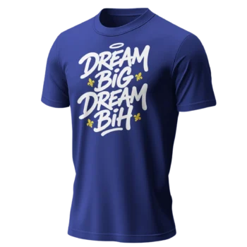 Dream Big, Dream BiH plava majica